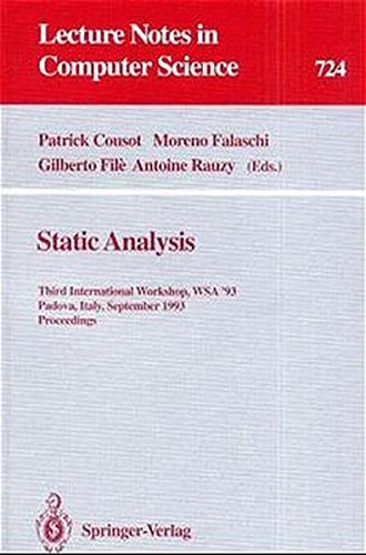 Stock image for Static Analysis: Third International Workshop, Wsa '93, Padova, Italy, September 1993 : Proceedings (Lecture Notes in Computer Science 724) for sale by Zubal-Books, Since 1961