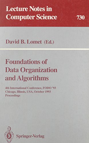 Beispielbild fr Foundations of Data Organization and Algorithms: 4th International Conference, FODO '93 Chicago, Illinois, USA, October 13-15, 1993 Proceedings (Lecture Notes in Computer Science 730) zum Verkauf von PsychoBabel & Skoob Books