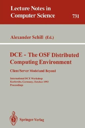 Stock image for DCE -The OSF Distributed Computing Environment: Client/Server Model and Beyond International Dce Workshop Karlsruhe, Germany, October 7-8, 1993 Proceedings (Lecture Notes in Computer Science 731) for sale by PsychoBabel & Skoob Books