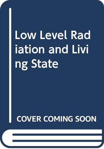 Stock image for Low Level Radiation And Living State for sale by Basi6 International