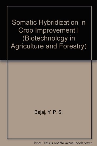 Stock image for Somatic Hybridization in Crop Improvement I. Biotechnology in Agriculture and Forestry, 27 for sale by Zubal-Books, Since 1961