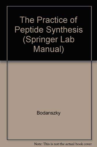 9780387575056: The Practice of Peptide Synthesis (Springer Lab Manual)