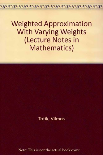 9780387577050: Weighted Approximation With Varying Weights (Lecture Notes in Mathematics)