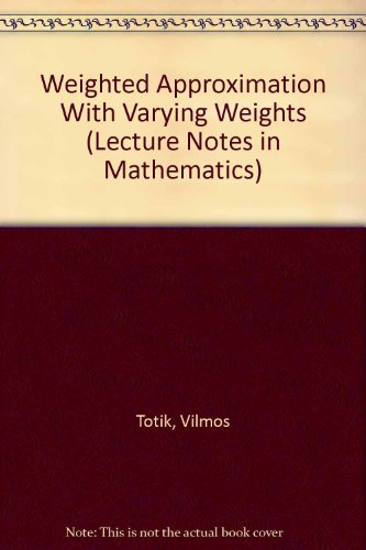 9780387577050: Weighted Approximation With Varying Weights