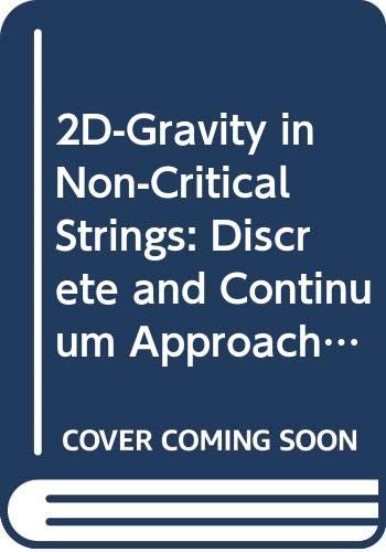 9780387578057: 2D-Gravity in Non-Critical Strings: Discrete and Continuum Approaches (LECTURE NOTES IN PHYSICS NEW SERIES M)