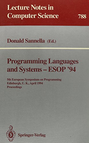 Beispielbild fr Programming Languages and Systems-Esop '94: 5th European Symposium on Programming Edinburgh,U.K., April 11-13, 1994 : Proceedings (Lecture Notes in Computer Science 788) zum Verkauf von Zubal-Books, Since 1961
