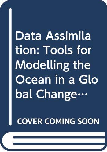 Stock image for Data Assimilation Tools for Modelling the Ocean in a Global Change Perspective for sale by Archives Book Shop of East Lansing, MI