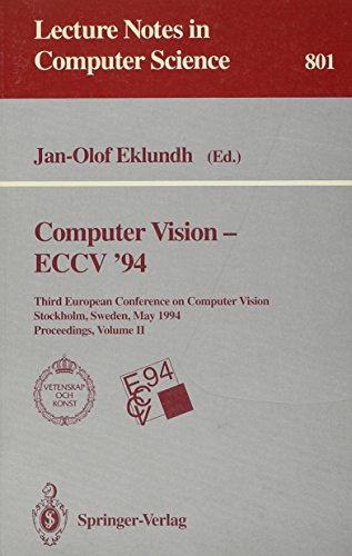 Stock image for Computer Vision - Eccv'94: Third European Conference on Computer Vision Stockholm, Sweden, May 2-6, 1994 : Proceedings (Lecture Notes in Computer Sc) for sale by Zubal-Books, Since 1961