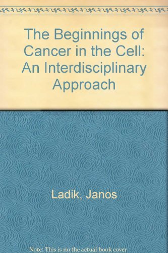 Imagen de archivo de The Beginnings of Cancer in the Cell: An Interdisciplinary Approach a la venta por dsmbooks
