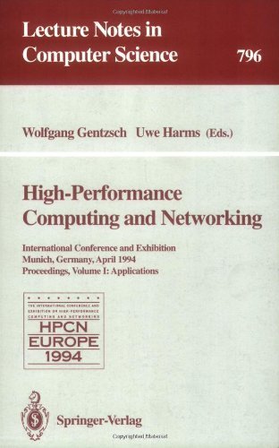 Imagen de archivo de High-Performance Computing and Networking: International Conference and Exhibition, Munich, Germany, April 18-20, 1994 : Applications (Lecture Notes in Computer Science) a la venta por Zubal-Books, Since 1961