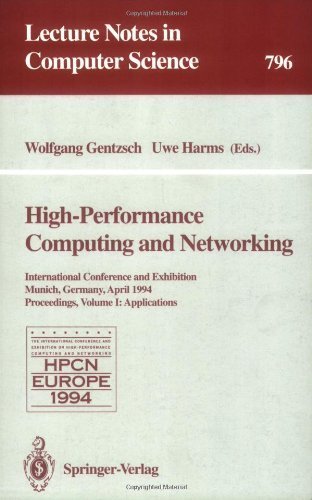 Stock image for High-Performance Computing and Networking: International Conference and Exhibition, Munich, Germany, April 18-20, 1994 : Applications (Lecture Notes in Computer Science) for sale by Zubal-Books, Since 1961