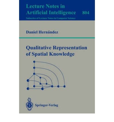 9780387580586: Qualitative Representation of Spatial Knowledge (Lecture Notes in Artificial Intelligence)