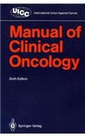 Stock image for Manual of Clinical Oncology (INTERNATIONAL UNION AGAINST CANCER// UICC MONOGRAPH SERIES) for sale by HPB-Red