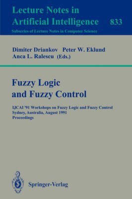 Image d'archives pour Fuzzy Logic and Fuzzy Control: Ijcai *91 Workshops on Fuzzy Logic and Fuzzy Control Sydney, Australia, August 24, 1991 : Proceedings (Lecture Notes in Computer Science) mis en vente par Mispah books