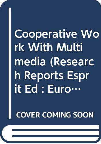 9780387583150: Cooperative Work with Multimedia (Research Reports Esprit Ed : European Commission. Project 6310. Mmtca. Vol 1)