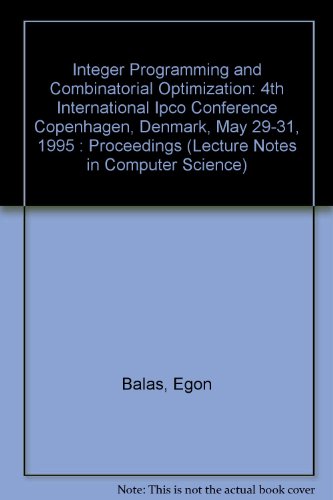 9780387594088: Integer Programming and Combinatorial Optimization: 4th International Ipco Conference Copenhagen, Denmark, May 29-31, 1995 : Proceedings (Lecture Notes in Computer Science)