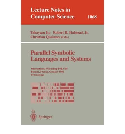 9780387611433: Parallel Symbolic Languages and Systems: International Workshop Psls'95, Beaune, France, October 2-4, 1995 : Proceedings (Lecture Notes in Computer Science, 1068)