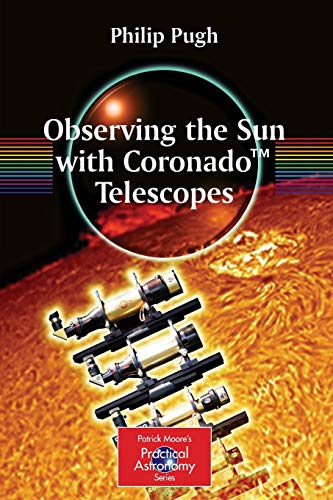 9780387681269: Observing the Sun with CoronadoTM Telescopes