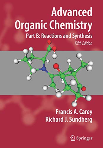 9780387683508: Advanced Organic Chemistry: Part B: Reaction and Synthesis