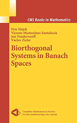 Stock image for Biorthogonal Systems in Banach Spaces (CMS Books in Mathematics) for sale by Lucky's Textbooks