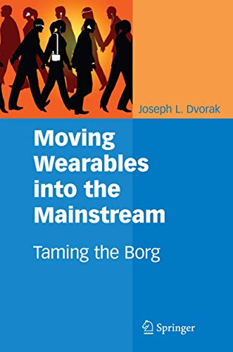 Beispielbild fr Moving Wearables into the Mainstream : Taming the Borg zum Verkauf von Better World Books: West
