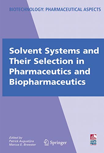 9780387691497: Solvent Systems and Their Selection in Pharmaceutics and Biopharmaceutics: VI