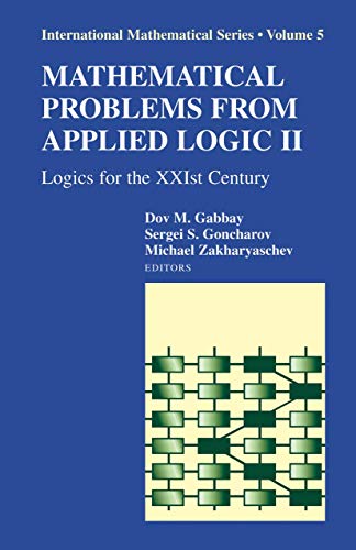 9780387692449: Mathematical Problems from Applied Logic II: Logics for the Xxist Century: 5 (International Mathematical Series)