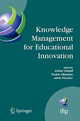 Stock image for Knowledge Management For Educational Innovation: Ifip Wg 3.7 7Th Conference On Information Technology In Educational Management (Item), Hamamatsu, Japan, . In Information And Communication Technology) for sale by Basi6 International