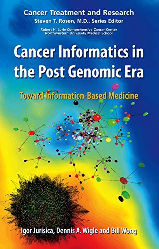 Stock image for Cancer Informatics In The Post Genomic Era: Toward Information-Based Medicine (Cancer Treatment And Research) for sale by Basi6 International