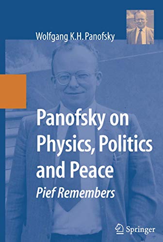 9780387697314: Panofsky on Physics, Politics, and Peace: Pief Remembers