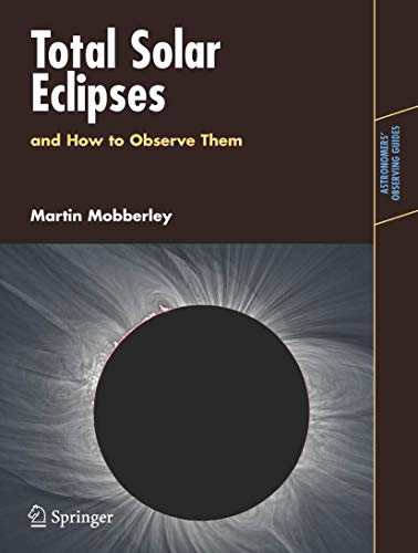 Imagen de archivo de Total Solar Eclipses and How to Observe Them a la venta por ThriftBooks-Atlanta