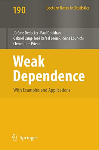 Stock image for Weak Dependence: With Examples and Applications (Lecture Notes in Statistics) for sale by Mispah books