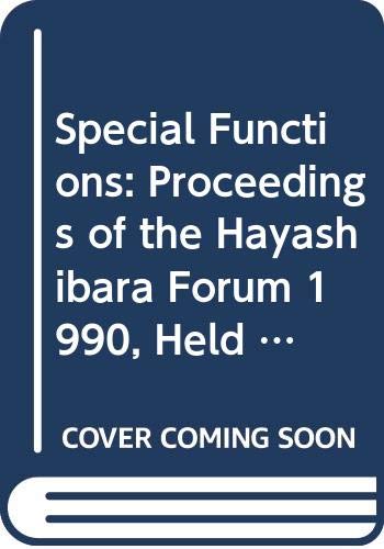 Imagen de archivo de Special Functions Proceedings of the Hayashibara Forum 1990, Held in Fujisaki Institute, Okayama, Japan, August 16-20, 1990 a la venta por Michener & Rutledge Booksellers, Inc.