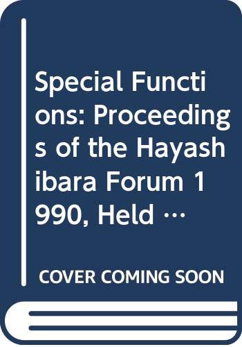 Stock image for Special Functions Proceedings of the Hayashibara Forum 1990, Held in Fujisaki Institute, Okayama, Japan, August 16-20, 1990 for sale by Michener & Rutledge Booksellers, Inc.