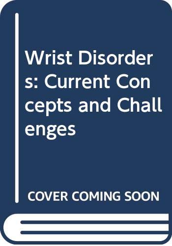 9780387701028: Wrist Disorders: Current Concepts and Challenges