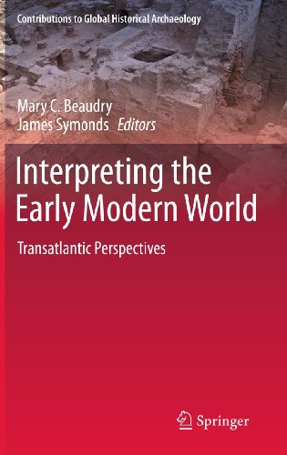 Stock image for Interpreting the Early Modern World: Transatlantic Perspectives (Contributions To Global Historical Archaeology) for sale by AwesomeBooks