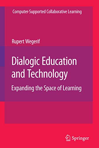 Beispielbild fr Dialogic Education and Technology: Expanding the Space of Learning: 7 (Computer-Supported Collaborative Learning Series, 7) zum Verkauf von Reuseabook