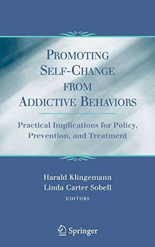 9780387712864: Promoting Self-Change From Addictive Behaviors: Practical Implications for Policy, Prevention, and Treatment