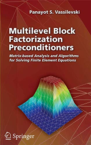 9780387715636: Multilevel Block Factorization Preconditioners: Matrix-based Analysis and Algorithms for Solving Finite Element Equations
