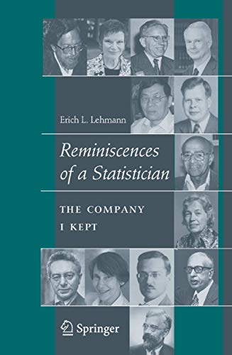 Reminiscences of a Statistician: The Company I Kept (9780387715964) by Lehmann, Erich L.