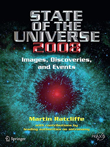 Stock image for State of the Universe 2008: New Images, Discoveries, and Events (Springer Praxis Books) for sale by Hippo Books