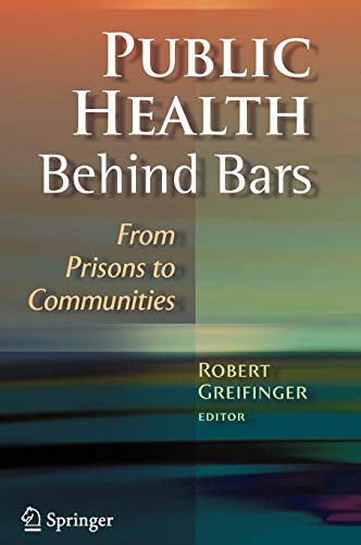 Stock image for Public Health Behind Bars : From Prisons to Communities for sale by Better World Books