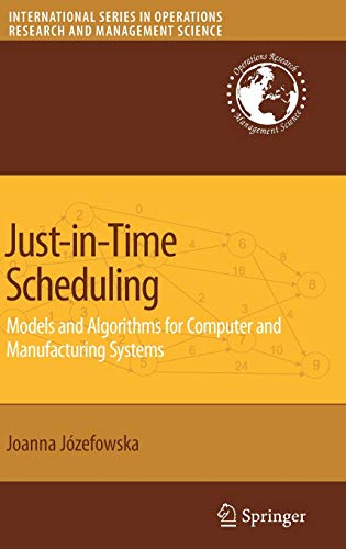 Stock image for Just-in-Time Scheduling : Models and Algorithms for Computer and Manufacturing Systems for sale by Better World Books