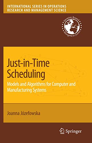 Stock image for Just-in-Time Scheduling : Models and Algorithms for Computer and Manufacturing Systems for sale by Better World Books