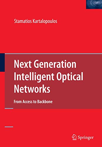 Stock image for Next Generation Intelligent Optical Networks: From Access to Backbone for sale by GF Books, Inc.