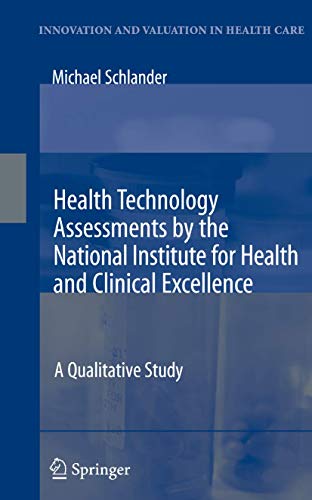 9780387719955: Health Technology Assessments by the National Institute for Health and Clinical Excellence: A Qualitative Study (Innovation and Valuation in Health Care)