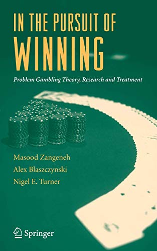 Beispielbild fr In the Pursuit of Winning : Problem Gambling Theory, Research and Treatment zum Verkauf von Better World Books