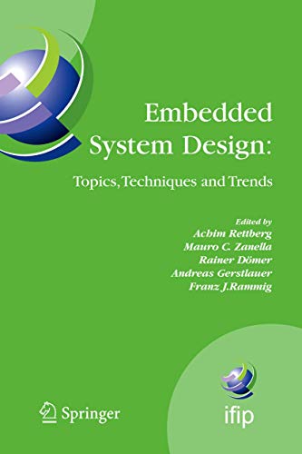 9780387722573: Embedded System Design: Topics, Techniques and Trends: IFIP TC10 Working Conference: International Embedded Systems Symposium (IESS), May 30 - June 1, ... and Communication Technology, 231)
