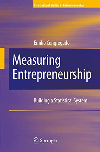Stock image for Measuring Entrepreneurship: Building a Statistical System (International Studies in Entrepreneurship, 16) for sale by GF Books, Inc.