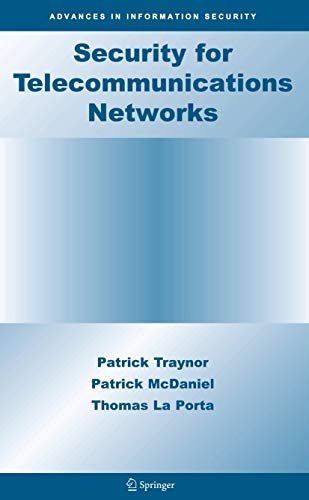 9780387724416: Security for Telecommunications Networks (Advances in Information Security, 40)